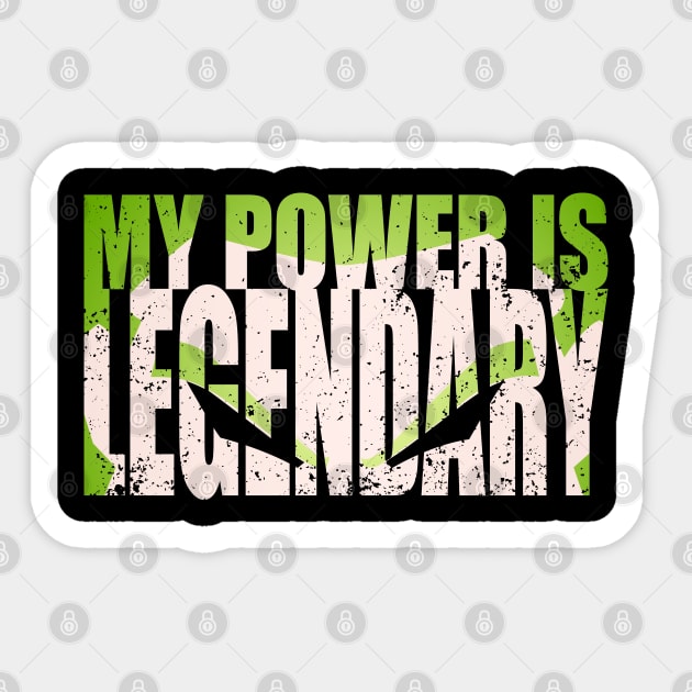 My Power Is Legendary Sticker by tyleraldridgedesign